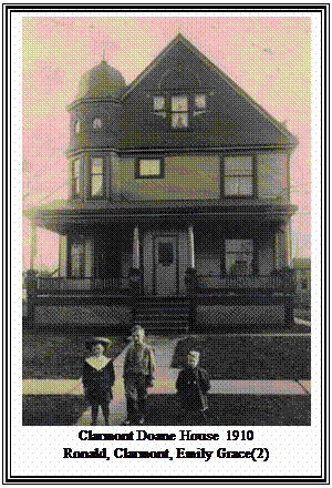 Text Box:  
Clarmont Doane House  1910
Ronald, Clarmont, Emily Grace(2)
